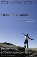 Dancing Ground is the best movie in Miles Gravage filmography.