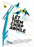 Let Them Chirp Awhile is the best movie in Sharlotta Af Geyerstam filmography.