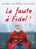 La faute a Fidel! movie in Julie Gavras filmography.
