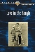 Love in the Rough movie in Charles Reisner filmography.