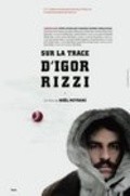Sur la trace d'Igor Rizzi movie in Laurent Lucas filmography.