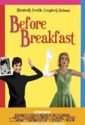 Before Breakfast is the best movie in Paulie Rojas filmography.