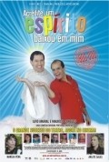 Acredite, um Espirito Baixou em Mim is the best movie in Kassio Sharin filmography.