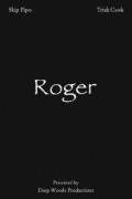 Roger is the best movie in Trish Cook filmography.