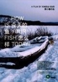 How is Your Fish Today? movie in Xiaolu Guo filmography.
