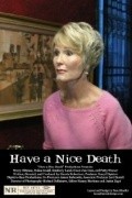 Have a Nice Death is the best movie in Patty Weaver filmography.