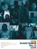 How Shawn Parker Fell in Love is the best movie in Djeyson Gilmor filmography.