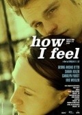 How I Feel movie in Goncalo C. Luz filmography.