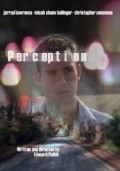 Perception movie in Micah Shane Ballinger filmography.