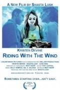 Riding with the Wind is the best movie in Shasta Lusk filmography.