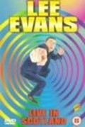 Lee Evans: Live in Scotland movie in Tom Poole filmography.
