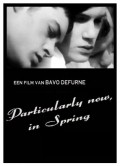 Particularly Now, in Spring is the best movie in Mark filmography.