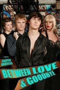 Between Love & Goodbye is the best movie in Ostin Hed filmography.