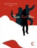 Three Bad Men is the best movie in Chelese Belmont filmography.