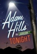 Adam Hills in Gordon St Tonight movie in Jon Olb filmography.