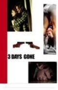 3 Days Gone is the best movie in Jennifer Sciole filmography.