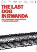 Den sista hunden i Rwanda movie in Yens Assur filmography.