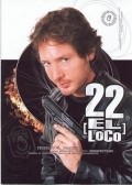 22, el loco is the best movie in Santyago Del Moro filmography.