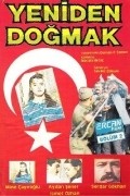 Yeniden dogmak movie in Serdar Gokhan filmography.