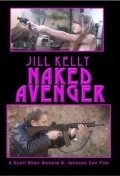 Naked Avenger movie in Jill Kelly filmography.