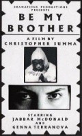 Be My Brother movie in Kristofer Summa filmography.