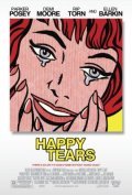Happy Tears movie in Mitchell Lichtenstein filmography.