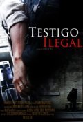 Testigo Ilegal movie in Javier Ronceros filmography.