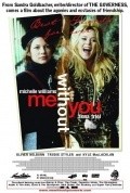 Me Without You movie in Sandra Goldbacher filmography.