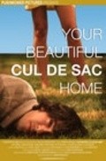 Your Beautiful Cul de Sac Home movie in Jeff Geddis filmography.