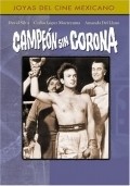 Campeon sin corona movie in Carlos Lopez Moctezuma filmography.