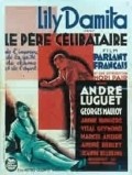 Le pere celibataire movie in Lili Damita filmography.