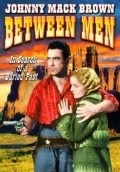 Between Men movie in Robert N. Bradbury filmography.