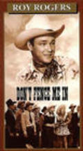 Don't Fence Me In movie in Roy Rogers filmography.