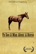 To See a Man About a Horse is the best movie in Robert F. Cawley filmography.