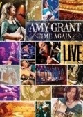 Time Again: Amy Grant is the best movie in Amy Grant filmography.