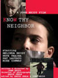Know Thy Neighbor is the best movie in John Reidy filmography.