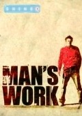 Man's Work movie in Stephen Shearman filmography.
