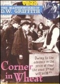 A Corner in Wheat movie in D.W. Griffith filmography.