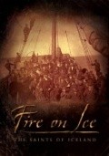 Fire on Ice: The Saints of Iceland movie in Chris Kendrick filmography.