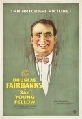 Say! Young Fellow movie in Douglas Fairbanks filmography.