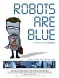 Robots Are Blue is the best movie in Frank Mastrangelo filmography.