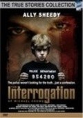 The Interrogation of Michael Crowe movie in Don McBrearty filmography.