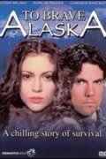 To Brave Alaska movie in Bruce Pittman filmography.