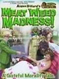 Meat Weed Madness movie in Eyden Dillard filmography.
