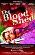 The Blood Shed is the best movie in Alan Rowe Kelly filmography.