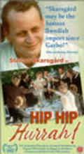 Hip hip hurra! movie in Stellan Skarsgard filmography.