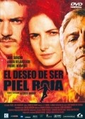 El deseo de ser piel roja is the best movie in Fernando Chinarro filmography.