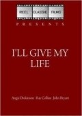 I'll Give My Life movie in William F. Claxton filmography.
