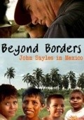 Beyond Borders: John Sayles in Mexico movie in Rita Moreno filmography.