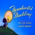 Downhearted Duckling movie in Joseph Barbera filmography.